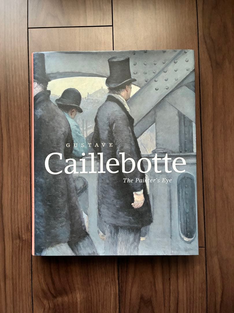 アート・デザイン・音楽 Gustave Caillebotte: The Painter's Eye