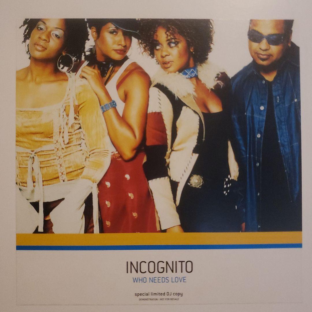希少 incognito 国内プロモ 非売品 WHO NEEDS LOVE