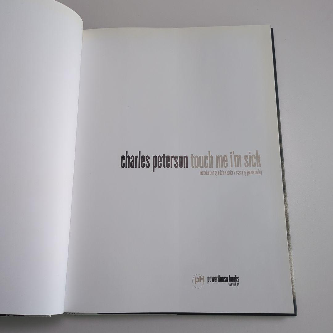 Charles Peterson Touch Me I'm Sick 写真集