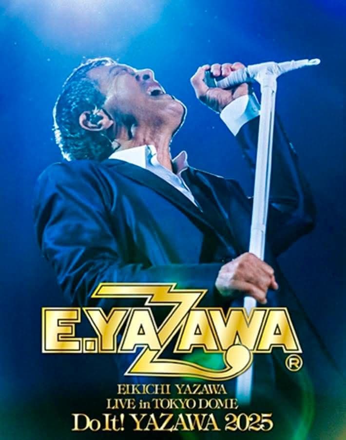 ☆矢沢永吉・LIVEinTOKYO DOME「Do It！YAZAWA2025」